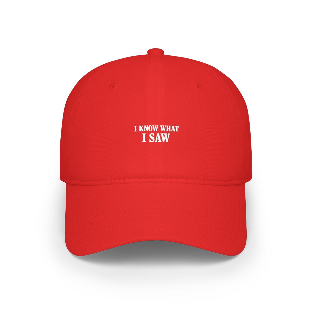 I Know What I Saw Cap - Official hats merchandise