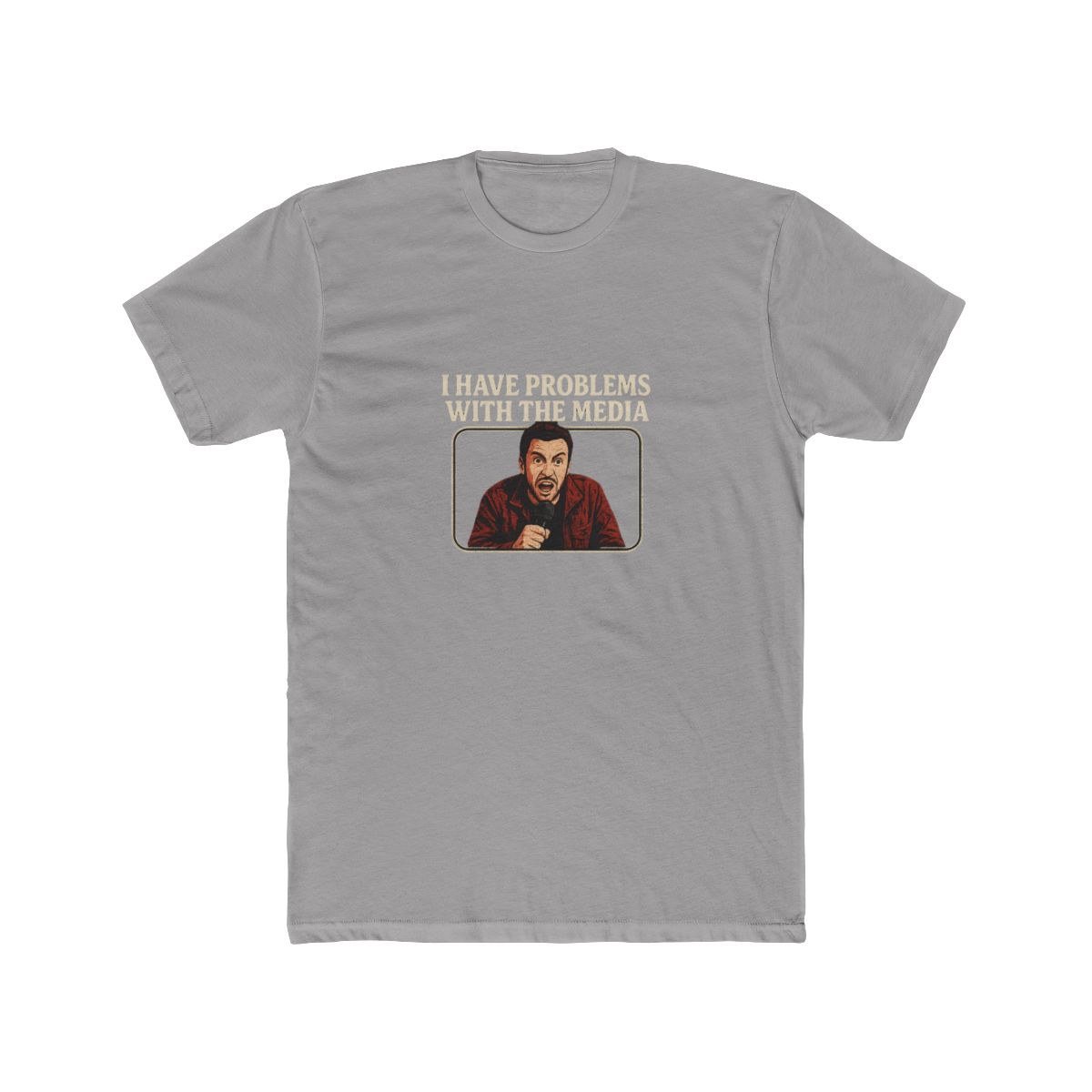 I Have Problems with the Media Tee - Official t-shirts merchandise